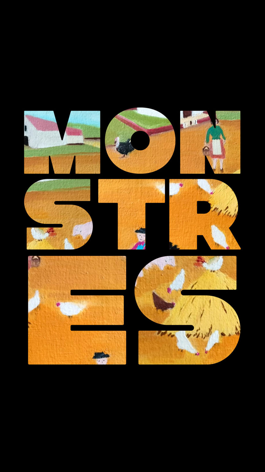 Illustration du titre du spectacle. Derrière le mot "monstre", on voit un dessin d'enfant très coloré représentant une scène de vie à la ferme
